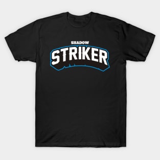 SHADOW STRIKER T-Shirt